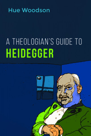 Kniha Theologian's Guide to Heidegger 