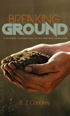 Knjiga Breaking Ground B. J. Condrey