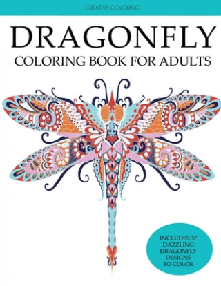 Kniha Dragonfly Coloring Book for Adults 