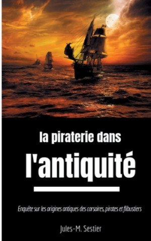 Книга piraterie dans l'Antiquite Jules-M. Sestier