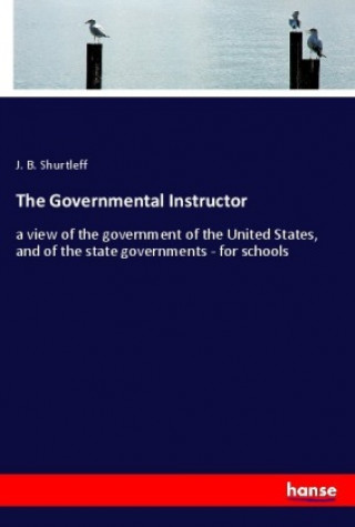 Kniha The Governmental Instructor J. B. Shurtleff