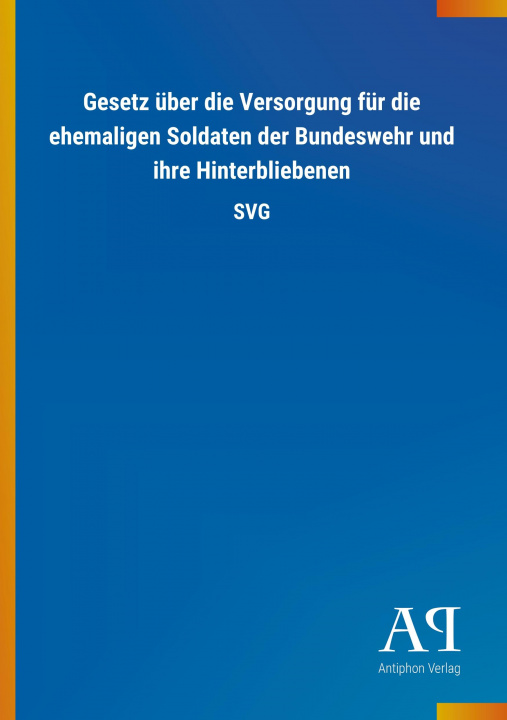 Книга Gesetz über die Versorgung für die ehemaligen Soldaten der Bundeswehr und ihre Hinterbliebenen 