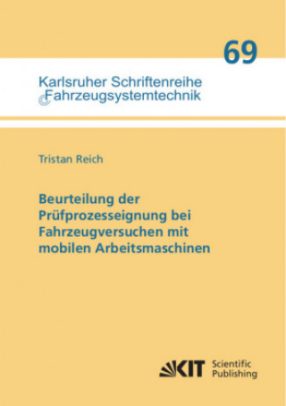 Book Beurteilung der Prüfprozesseignung bei Fahrzeugversuchen mit mobilen Arbeitsmaschinen Tristan Reich