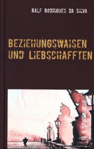 Książka Beziehungswaisen und Liebschafften Ralf Rodrigues da Silva