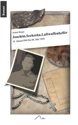 Kniha Joachim. Sechzehn. Luftwaffenhelfer Hubert Berger