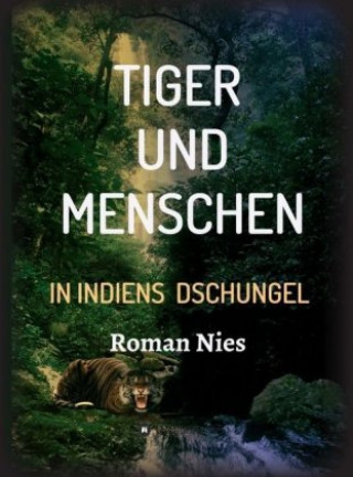 Knjiga Tiger und Menschen Roman Nies