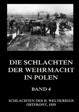 Kniha Die Schlachten der Wehrmacht in Polen, Band 4 Jürgen Beck