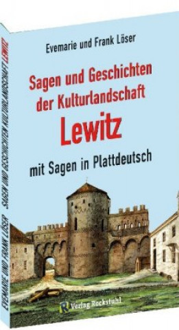 Kniha Sagen und Geschichten der Kulturlandschaft Lewitz mit Sagen in Plattdeutsch Frank Löser