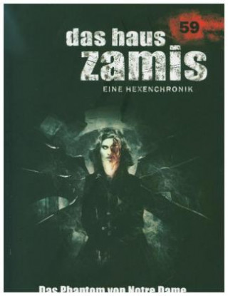 Kniha Das Haus Zamis 59 - Das Phantom von Notre Dame Logan Dee