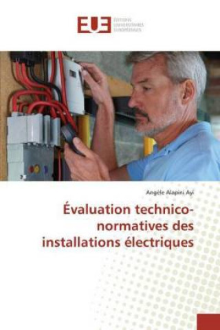 Knjiga Évaluation technico-normatives des installations électriques Angèle Alapini Ayi