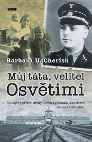 Книга Můj táta, velitel Osvětimi Cherish Barbara U.