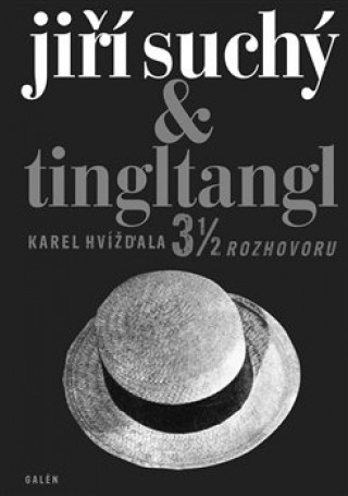 Kniha Jiří Suchý & tingltangl Karel Hvížďala