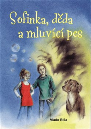 Carte Sofinka, děda a mluvicí pes Vlado Ríša