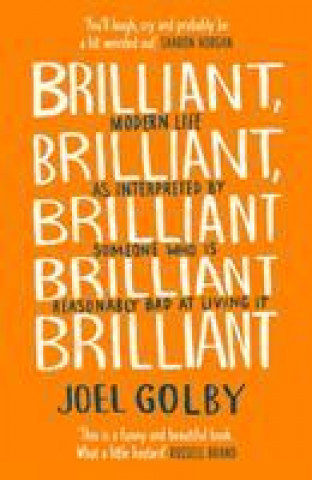 Könyv Brilliant, Brilliant, Brilliant Brilliant Brilliant Joel Golby