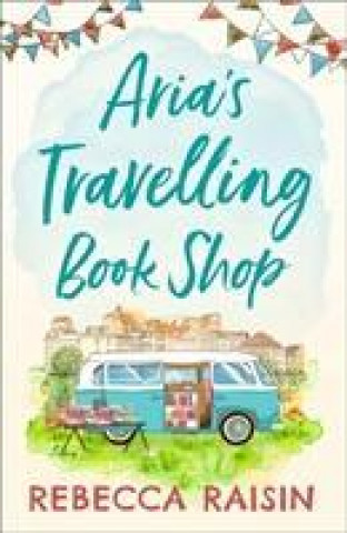 Kniha Aria's Travelling Book Shop Rebecca Raisin