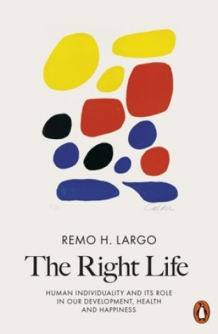 Knjiga The Right Life Remo H. Largo