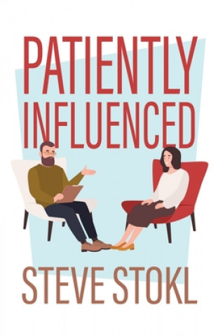 Knjiga Patiently Influenced Steve Stokl