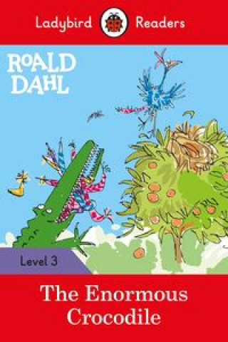 Könyv Ladybird Readers Level 3 - Roald Dahl - The Enormous Crocodile (ELT Graded Reader) Roald Dahl