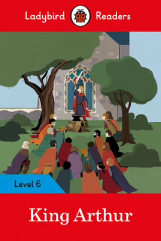 Książka Ladybird Readers Level 6 - King Arthur (ELT Graded Reader) 