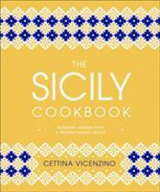 Kniha Sicily Cookbook Cettina Vicenzino