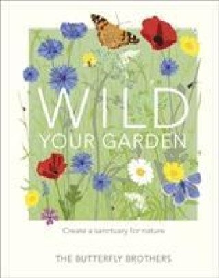 Книга Wild Your Garden Jim and Joel Ashton