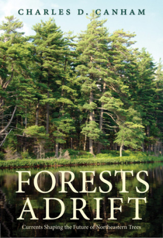 Книга Forests Adrift Charles D. Canham