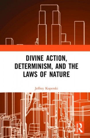 Kniha Divine Action, Determinism, and the Laws of Nature Koperski