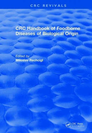 Buch CRC Handbook of Foodborne Diseases of Biological Origin Miloslav Rechcigl Jr.
