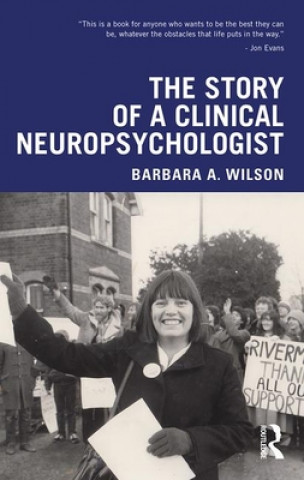 Kniha Story of a Clinical Neuropsychologist Barbara A. Wilson