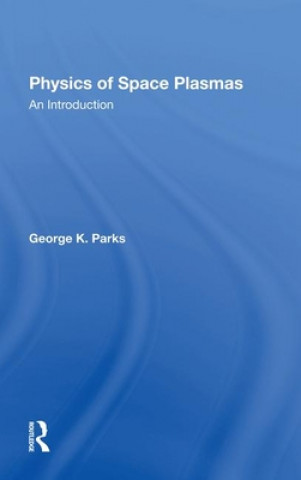 Carte Physics Of Space Plasmas George K Parks