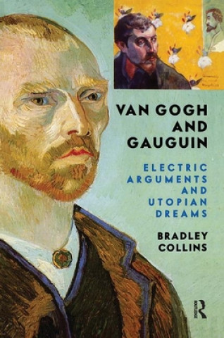 Buch Van Gogh And Gauguin Bradley Collins