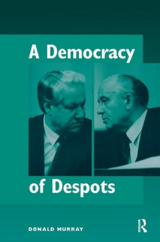 Książka Democracy Of Despots Donald Murray