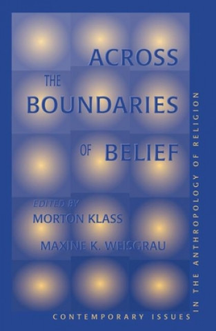 Книга Across The Boundaries Of Belief Morton Klass