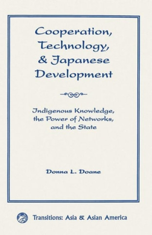 Kniha Cooperation, Technology, And Japanese Development Donna L Doane