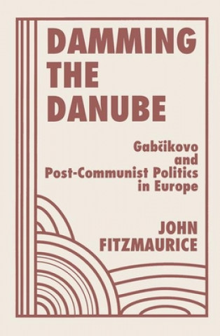 Книга Damming the Danube John Fitzmaurice