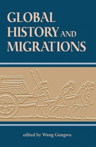 Książka Global History and Migrations Gungwu Wang