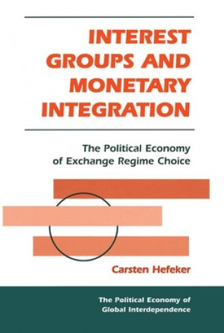 Libro Interest Groups And Monetary Integration Carsten Hefeker