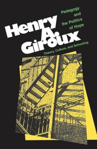 Kniha Pedagogy And The Politics Of Hope Henry Giroux