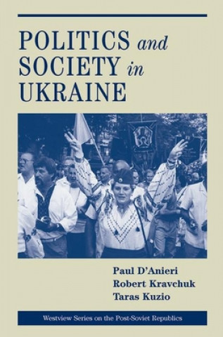 Kniha Politics and Society in Ukraine Paul D'anieri