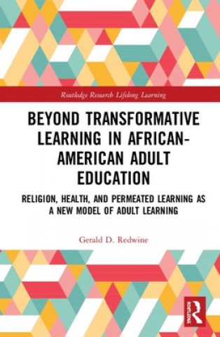 Книга Beyond Transformative Learning in African-American Adult Education Gerald D. Redwine