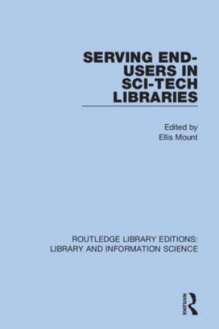 Knjiga Serving End-Users in Sci-Tech Libraries Ellis Mount