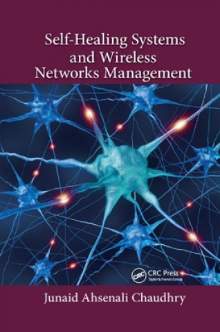 Livre Self-Healing Systems and Wireless Networks Management Junaid Ahsenali Chaudhry