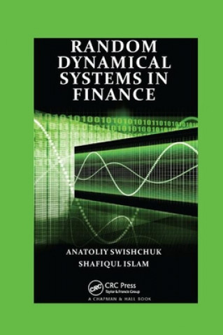 Kniha Random Dynamical Systems in Finance Anatoliy Swishchuk