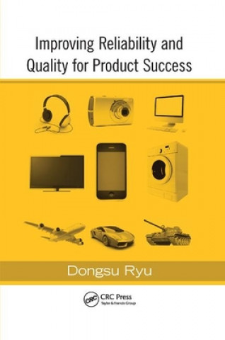Knjiga Improving Reliability and Quality for Product Success Dongsu Ryu