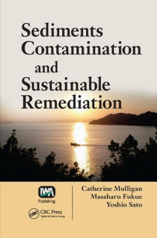 Kniha Sediments Contamination and Sustainable Remediation Catherine N. Mulligan