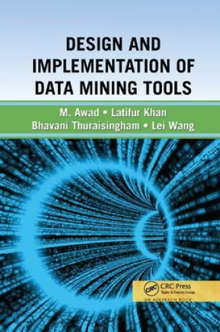 Kniha Design and Implementation of Data Mining Tools Bhavani Thuraisingham
