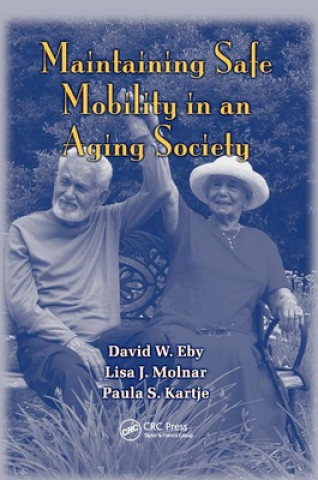 Book Maintaining Safe Mobility in an Aging Society David W. Eby