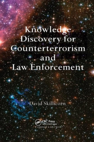 Könyv Knowledge Discovery for Counterterrorism and Law Enforcement David Skillicorn