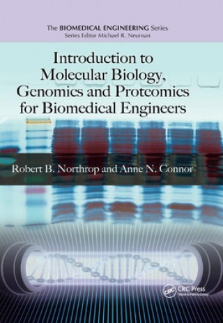 Kniha Introduction to Molecular Biology, Genomics and Proteomics for Biomedical Engineers Robert B. Northrop
