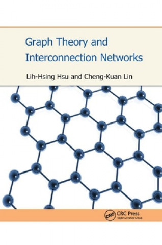 Knjiga Graph Theory and Interconnection Networks Lih-Hsing Hsu
